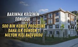 Barınma krizinin sonucu! 500 bin konut projesine daha ilk günden 1 milyon kişi başvurdu