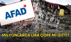 AFAD, beklenen açıklamayı yaptı: Milyonlarca lira çöpe mi gitti?