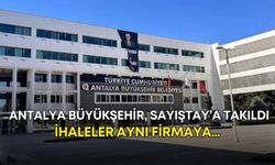 Antalya Büyükşehir, Sayıştay’a takıldı! İhaleler aynı firmaya…
