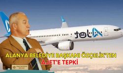 Alanya Belediye Başkanı Özçelik’ten AJet’e tepki