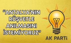 AK Parti’den Antalya’ya mesaj: “Antalya’nın rüşvetle anılmasını istemiyoruz”