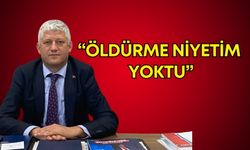 Eski Genel Sekreter Yardımcısı Durmuş Ali Arslan’dan yeni savunma: “Öldürme niyetim yoktu”