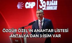 CHP Parti Meclisi’ne 145 aday! Antalya’dan tanıdık isimler var