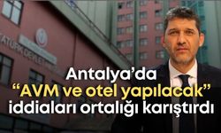 Antalya’da “AVM ve otel yapılacak” iddiaları ortalığı karıştırdı: AK Parti çok sert tepki verdi!