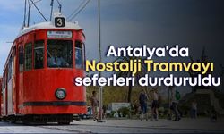 Antalya'da Nostalji Tramvayı seferleri durduruldu