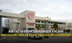 Antalyaspor’da kanser yalanı! Hem kulübü hem de aileyi 7 bin dolar dolandırdı