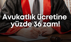 Avukatlık ücretine yüzde 36 zam!
