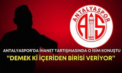 Antalyaspor’da ihanet tartışmasında o isim konuştu! “Demek ki içeriden birisi veriyor”