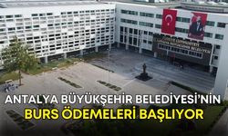 Antalya Büyükşehir Belediyesi’nin burs ödemeleri başlıyor