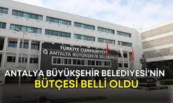 Antalya Büyükşehir Belediyesi'nin bütçesi belli oldu! AK Parti’den eleştiriler yükseldi