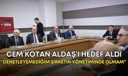 Cem Kotan ALDAŞ’ı hedef aldı: “Denetleyemediğim şirketin yönetiminde olmam”