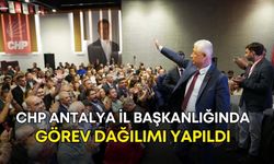 CHP Antalya İl Başkanlığında görev dağılımı yapıldı