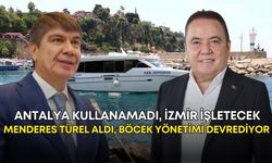 Antalya kullanamadı, İzmir işletecek! Menderes Türel aldı, Böcek yönetimi devrediyor