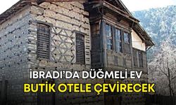 İbradı’da düğmeli ev butik otele çevirecek! İmzalar atıldı