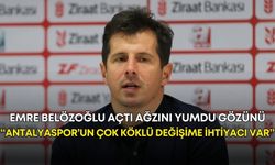 Emre Belözoğlu açtı ağzını yumdu gözünü: “Antalyaspor’un çok köklü değişime ihtiyacı var”