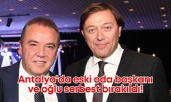 Antalya'da eski oda başkanı ve oğlu serbest bırakıldı!