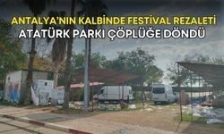 Antalya’nın kalbinde festival rezaleti! Atatürk Parkı çöplüğe döndü