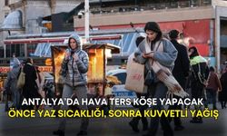 Antalya’da hava ters köşe yapacak: Önce yaz sıcaklığı, sonra kuvvetli yağış