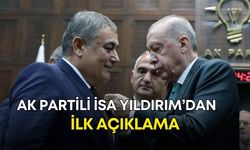 AK Partili İsa Yıldırım’dan ilk açıklama!