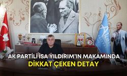 AK Partili İsa Yıldırım’ın makamında dikkat çeken detay!