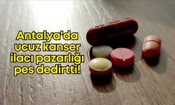 Antalya'da "ucuz kanser ilacı" pazarlığı pes dedirtti!