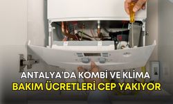 Antalya’da kombi ve klima bakım ücretleri cep yakıyor!