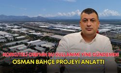 Korkuteli OSB'nin su kullanımı yine gündemde! Osman Bahçe projeyi anlattı