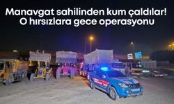 Manavgat sahilinden kum çaldılar! O hırsızlara gece operasyonu