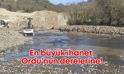En büyük ihanet Ordu’nun derelerine!