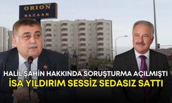 Halil Şahin hakkında soruşturma açılmıştı! İsa Yıldırım sessiz sedasız sattı