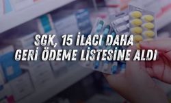 SGK, 15 ilacı daha geri ödeme listesine aldı