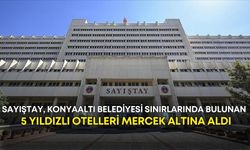 Sayıştay, Konyaaltı Belediyesi sınırlarında bulunan 5 yıldızlı otelleri mercek altına aldı