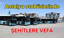 Antalya otobüslerinde şehitlere vefa