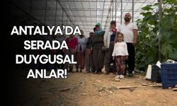 Antalya’da serada duygusal anlar! iki dakikalık görüntü ile kalplere dokundular