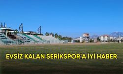 Evsiz kalan Serikspor’a iyi haber!