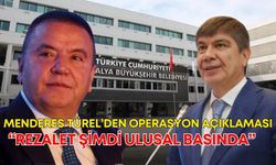 Menderes Türel’den operasyon açıklaması: “Rezalet şimdi ulusal basında”