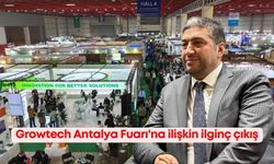 Growtech Antalya Fuarı'na ilişkin ilginç çıkış