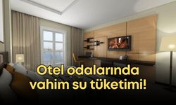 Otel odalarında vahim su tüketimi! Patronlardan su tasarrufu çağrısı