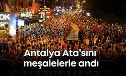 Antalya Ata’sını meşalelerle andı