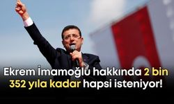 Ekrem İmamoğlu hakkında iddianame hazırlandı: 2 bin 352 yıla kadar hapsi isteniyor!