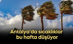 Antalya’da sıcaklıklar bu hafta düşüyor