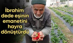 Isparta'da İbrahim dede eşinin emanetini hayra dönüştürdü