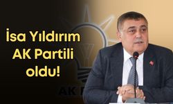 İsa Yıldırım AK Partili oldu!