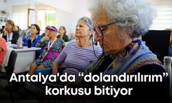 Antalya'da 60 yaş üstüne akıllı telefon eğitimi! Artık dolandırılmayacaklar