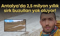 Antalya’da küresel ısınmanın en net belirtisi: 2,5 milyon yıllık sirk buzulları yok oluyor!