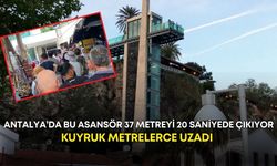 Antalya’da bu asansör 37 metreyi 20 saniyede çıkıyor! Kuyruk metrelerce uzadı