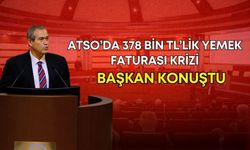 ATSO’da 378 bin TL’lik yemek faturası krizi! Başkan konuştu