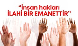 Saadet Partisi Antalya’dan insan hakları mesajı: “İlahi bir emanettir”