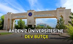 Akdeniz Üniversitesi’ne dev bütçe! Türkiye’de ilk 10’da