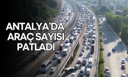 Antalya’da araç sayısı patladı! Her 10 kişiden 6’sının aracı var